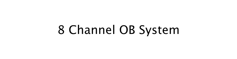 8 channel OB system